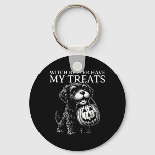 Halloween Witch Better Have Treats Funny Halloween Key Ring