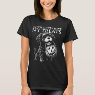 Halloween Witch Better Have Treats Funny Halloween T-Shirt
