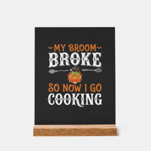 Halloween Witch Cooking Broom Broke Design_1 Acrylic Sign