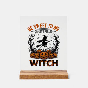 Halloween Witch Design Be Sweet Or Get Spelled_1 Acrylic Sign