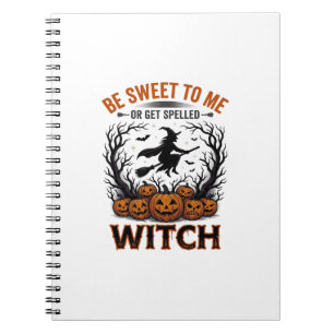 Halloween Witch Design Be Sweet Or Get Spelled_1 Notebook