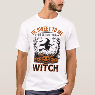 Halloween Witch Design Be Sweet Or Get Spelled_1 T-Shirt