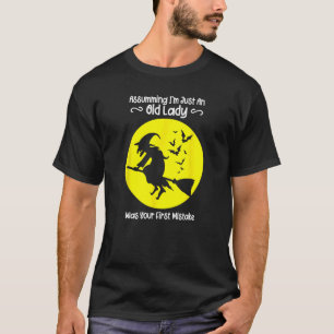 Halloween Witch Funny Assuming I'm Just An Old Lad T-Shirt