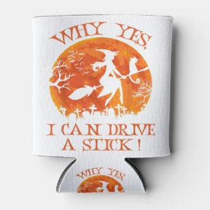 Halloween Witch Gifts Why Yes Actually I Can Drive Cooler