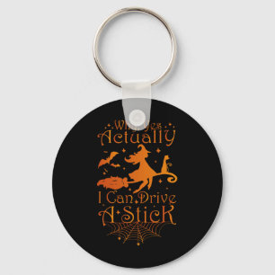 Halloween Witch Gifts Why Yes Actually I Can Drive Key Ring