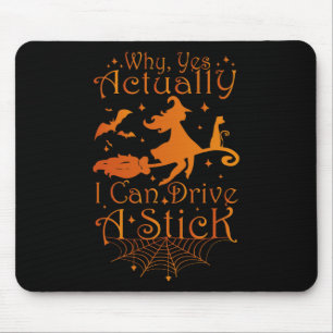 Halloween Witch Gifts Why Yes Actually I Can Drive Mouse Mat