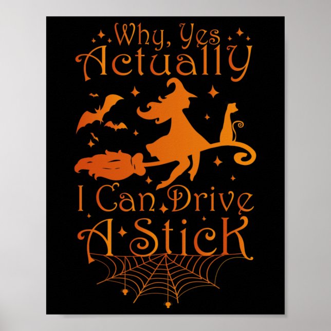 Halloween Witch Gifts Why Yes Actually I Can Drive Poster (Front)