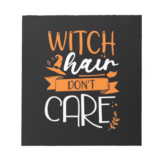 Halloween Witch Hair Do Not Cair Notepad (Front)