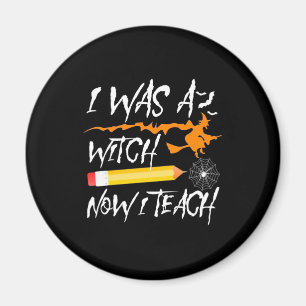 Halloween Witch Now I Teach Magnet