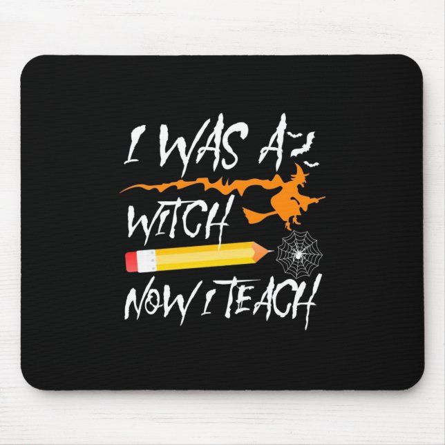 Halloween Witch Now I Teach Mouse Mat (Front)