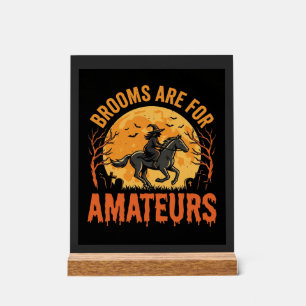 Halloween Witch Rider Horse Brooms Are For Amateur Acrylic Sign