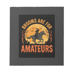 Halloween Witch Rider Horse Brooms Are For Amateur Notepad