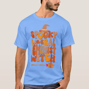 Halloween Witch Spooky Liberal Feminist Witch, Hal T-Shirt