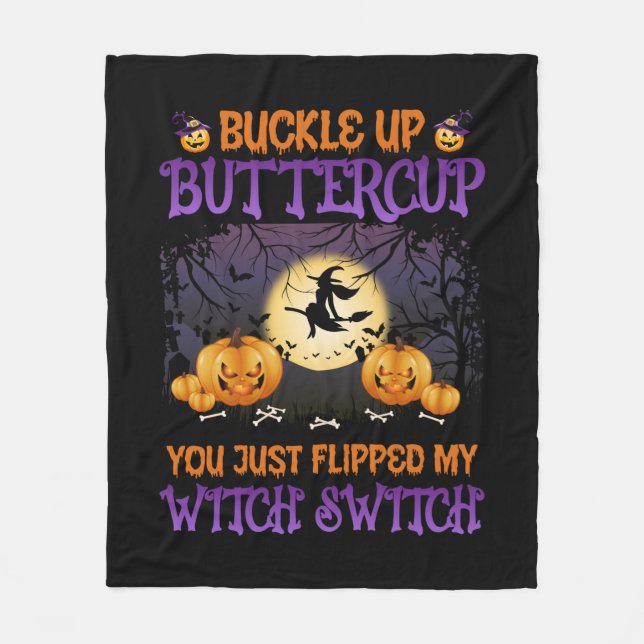 Halloween Witch Switch Buckle Up Buttercup    Fleece Blanket (Front)