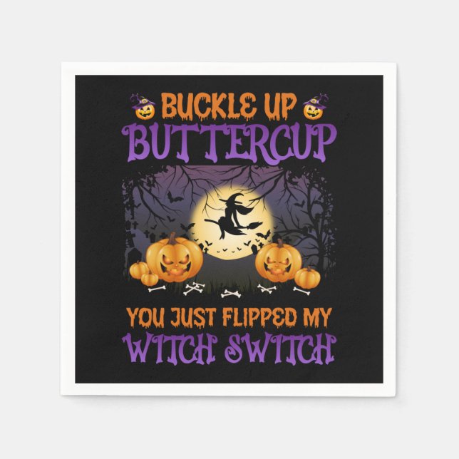 Halloween Witch Switch Buckle Up Buttercup    Napkin (Front)