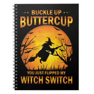 Halloween Witch Switch Buckle Up Buttercup  Notebo Notebook