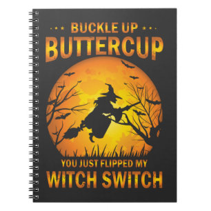 Halloween Witch Switch Buckle Up Buttercup Notebook