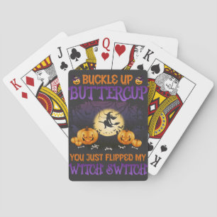 Halloween Witch Switch Buckle Up Buttercup   Playing Cards
