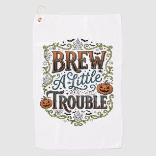 Halloween Witch Typography Brew A Little Trouble_1 Golf Towel
