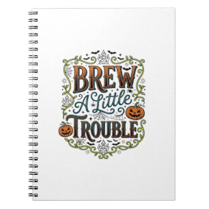 Halloween Witch Typography Brew A Little Trouble_1 Notebook
