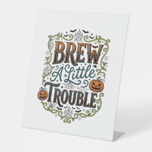 Halloween Witch Typography Brew A Little Trouble_1 Pedestal Sign