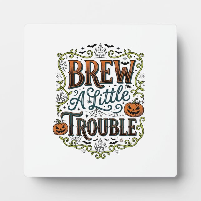Halloween Witch Typography Brew A Little Trouble_1 Plaque (Front)