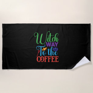 Halloween Witch Way To The Coffee Beach Towel