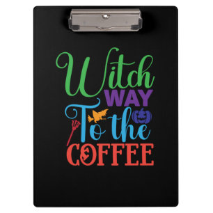 Halloween Witch Way To The Coffee Clipboard