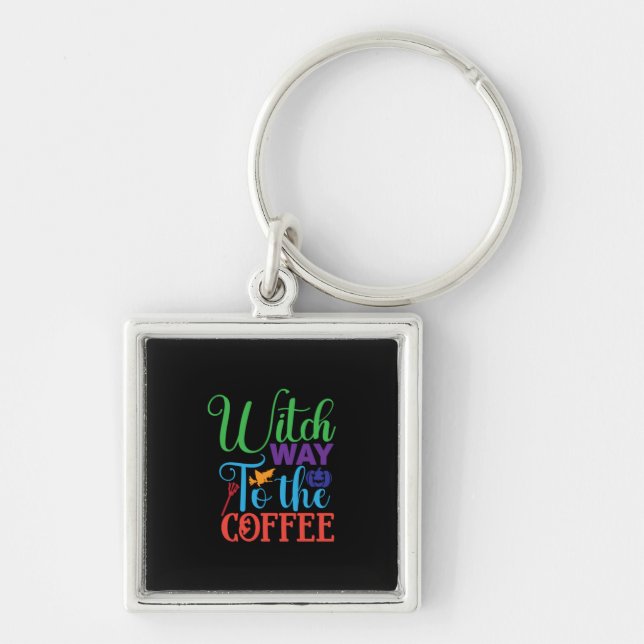 Halloween Witch Way To The Coffee Key Ring (Front)