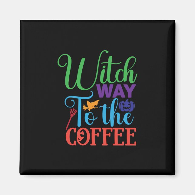 Halloween Witch Way To The Coffee Magnet (Front)