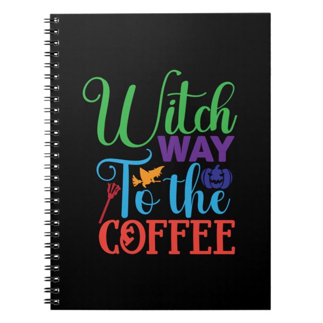 Halloween Witch Way To The Coffee Notebook (Front)