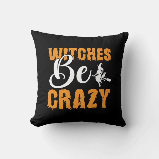 Halloween Witches Be Crazy Birthday Cushion (Front)