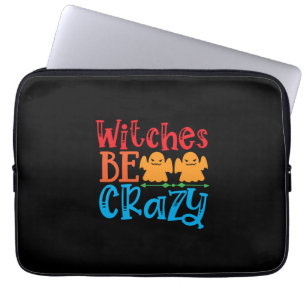 Halloween Witches Be Crazy Birthday Laptop Sleeve