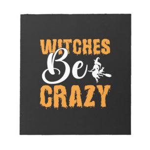 Halloween Witches Be Crazy Birthday Notepad
