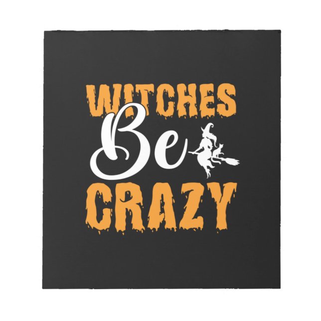 Halloween Witches Be Crazy Birthday Notepad (Front)