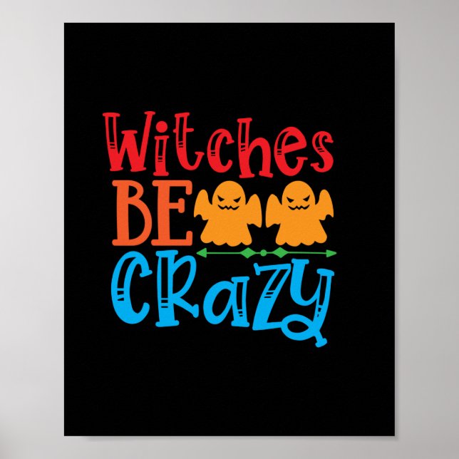Halloween Witches Be Crazy Birthday Poster (Front)