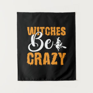 Halloween Witches Be Crazy Birthday Tapestry