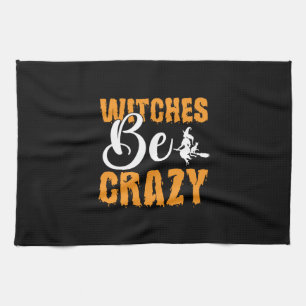 Halloween Witches Be Crazy Birthday Tea Towel