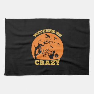 Halloween Witches Be Crazy Birthday Tea Towel