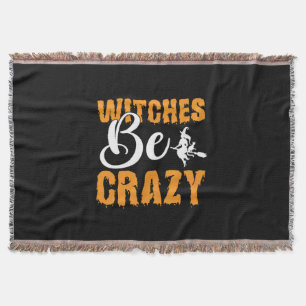 Halloween Witches Be Crazy Birthday Throw Blanket