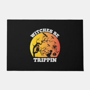Halloween Witches Be Trippin Birthday Doormat