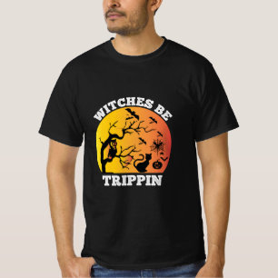 Halloween Witches Be Trippin Birthday T-Shirt