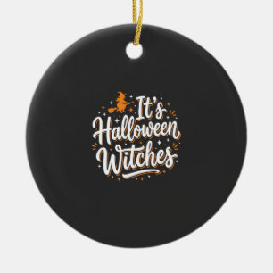 Halloween Witches Cute Witch Quote Design_1 Ceramic Tree Decoration