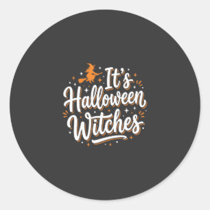 Halloween Witches Cute Witch Quote Design_1 Classic Round Sticker
