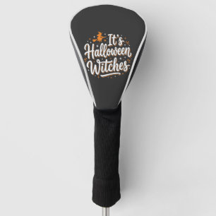 Halloween Witches Cute Witch Quote Design_1 Golf Head Cover