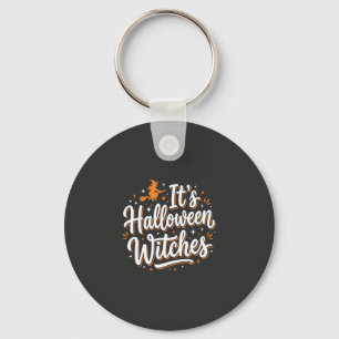 Halloween Witches Cute Witch Quote Design_1 Key Ring