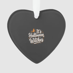 Halloween Witches Cute Witch Quote Design_1 Ornament