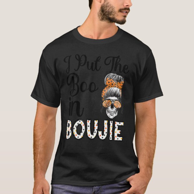 Halloween women Messy Bun I Put The Boo in Boujee T-Shirt (Front)