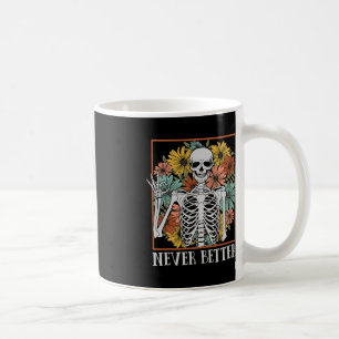 Halloween Women Never Better Skeleton Floral Skul Coffee Mug