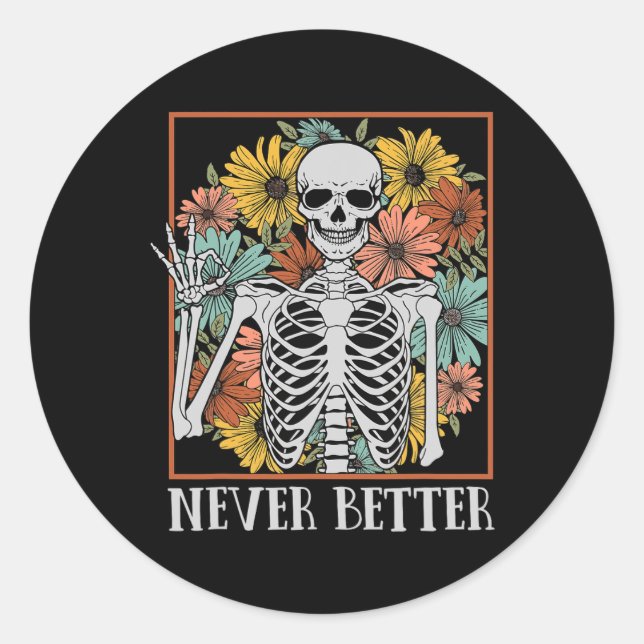 Halloween Women Never Better Skeleton Floral Skull Classic Round Sticker (Front)
